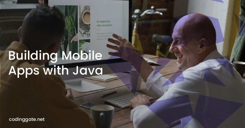 Building Mobile Apps with Java