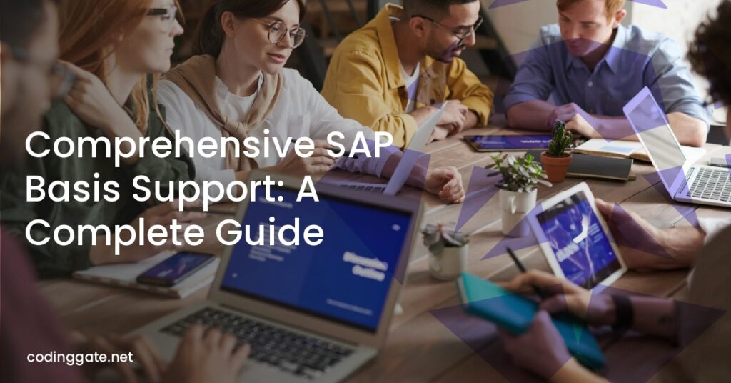 Comprehensive SAP Basis Support: A Complete Guide