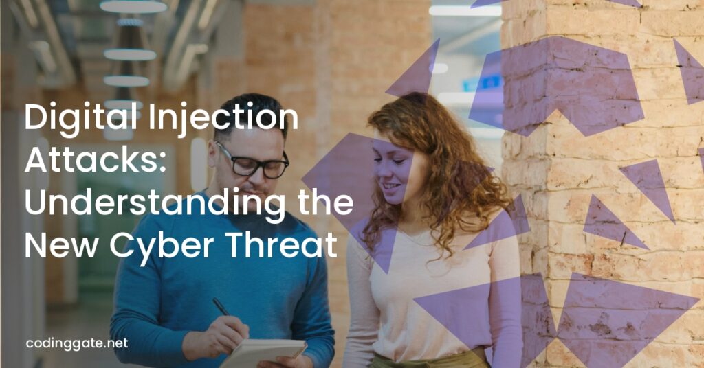 Digital Injection Attacks: Understanding the New Cyber Threat
