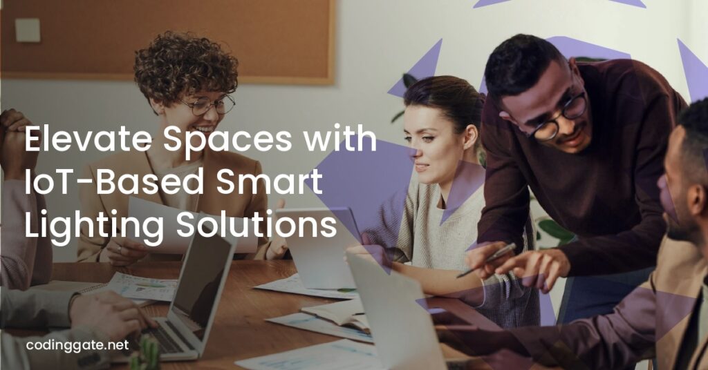 Elevate Spaces with IoT-Based Smart Lighting Solutions