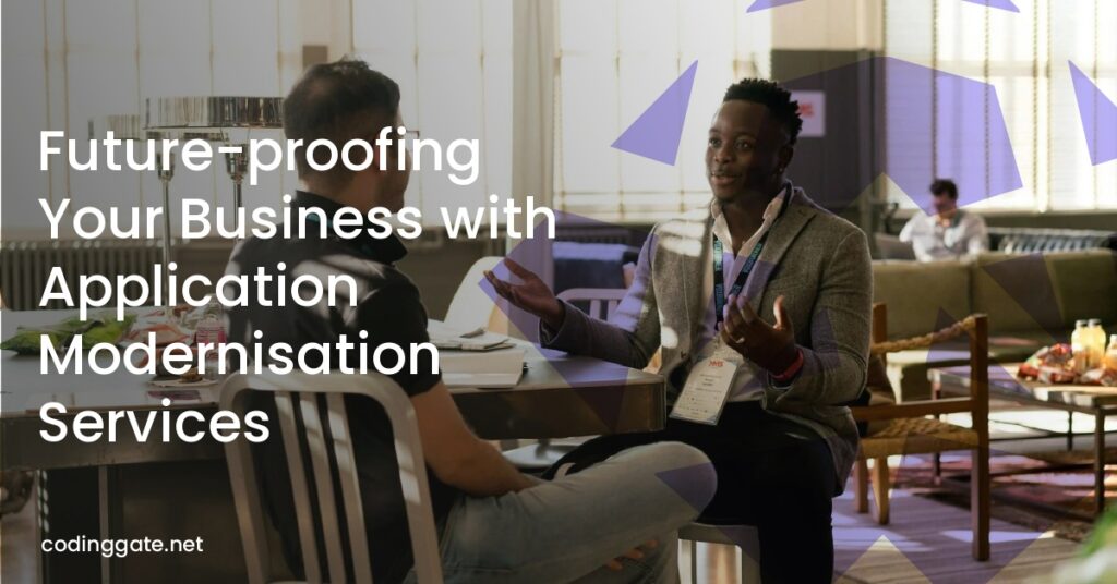 Future-proofing Your Business with Application Modernisation Services