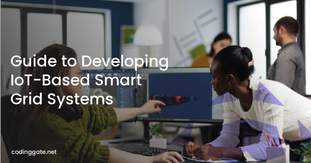 Guide to Developing IoT-Based Smart Grid Systems