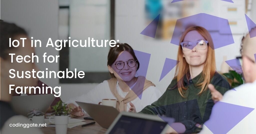 IoT in Agriculture: Tech for Sustainable Farming