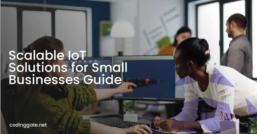 Scalable IoT Solutions for Small Businesses Guide