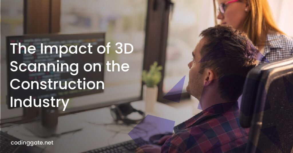 The Impact of 3D Scanning on the Construction Industry