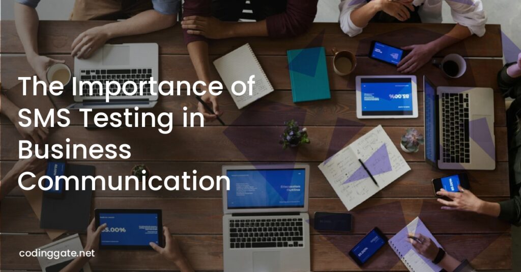 The Importance of SMS Testing in Business Communication